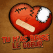 Coeur "tu m'as bris le coeur"