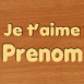 "Je t'aime" grav sur du bois