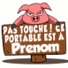 Cochon derrire une pancarte "Pas touche!"