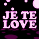 "Je te love" rose fluo