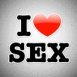 "I love sex"