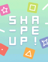 Shape up!