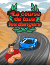 La course de tous les dangers